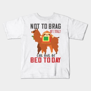 Not to brag but i totally got out of bed today sloth llama lovers funny gift Kids T-Shirt